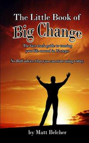 The Little Book of Big Change! de MR Matt Belcher