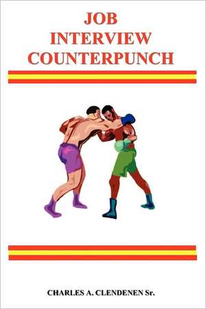 Job Interview Counterpunch de MR Charles a. Clendenen Sr