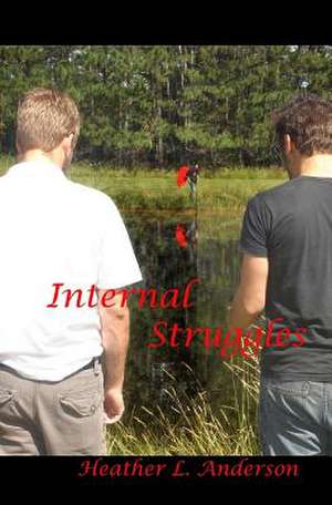 Internal Struggles de Heather L. Anderson