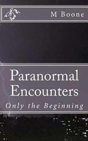 Paranormal Encounters de M. Boone