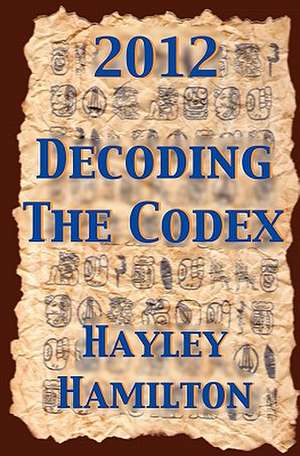 2012 Decoding the Codex de Hayley Hamilton