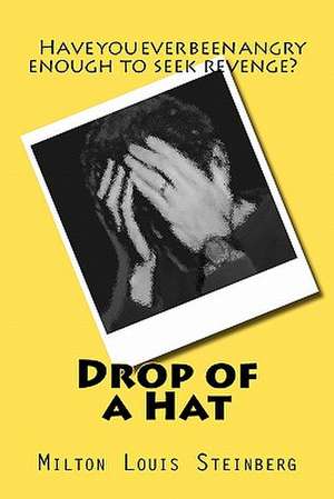 Drop of a Hat de Milton Louis Steinberg