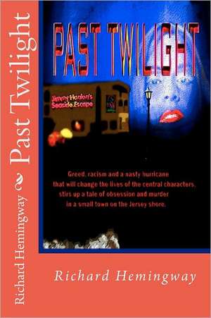 Past Twilight de MR Richard C. Hemingway