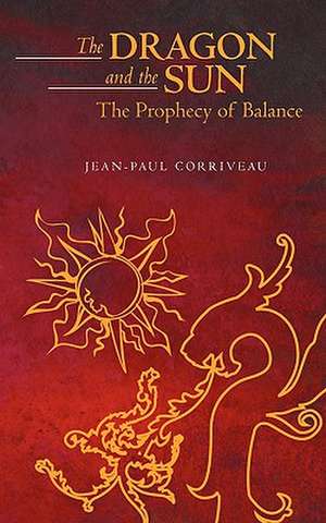 The Dragon and the Sun de Jean-Paul Corriveau