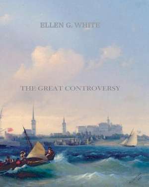 The Great Controversy de Ellen G. White