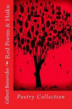 Red Poems & Haiku de Gilbert Benevides