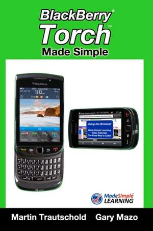 Blackberry Torch Made Simple de Martin Trautschold