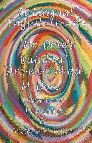 Mr. Dove's Rainbow de Victoria M. Holob