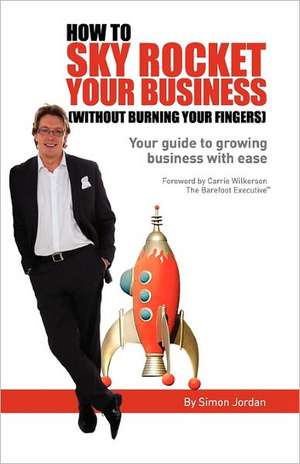 How to Sky Rocket Your Business de Simon Jordan