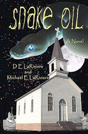 Snake Oil de D. E. Lariviere