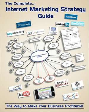 The Complete Internet Marketing Strategy Guide de Ed McDonough