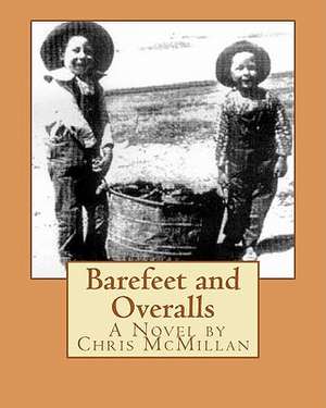 Barefeet and Overalls de Chris McMillan