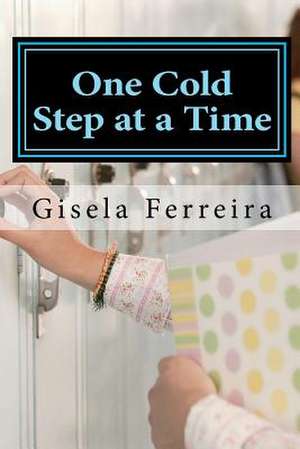 One Cold Step at a Time de Gisela Ferreira