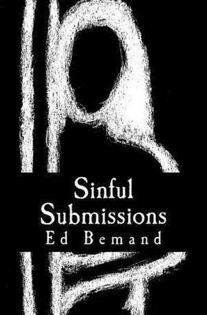 Sinful Submissions de MR Ed Bemand