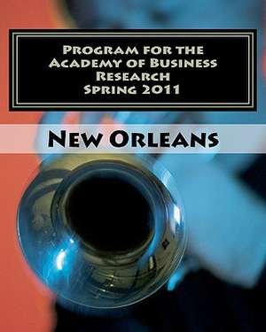 Program for the Academy of Business Research Spring 2011 de International Conference