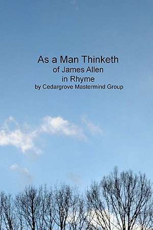 As a Man Thinketh de Cedargrove Mastermind Group