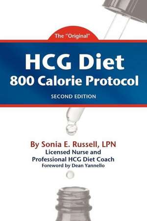 Hcg Diet 800 Calorie Protocol Second Edition: Remedies to the Rescue de Sonia E Russell