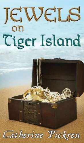 Jewels on Tiger Island de Catherine Pickren