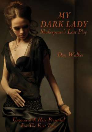 My Dark Lady de Dan Walker