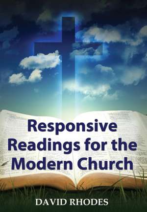 Responsive Readings for the Modern Church de David Rhodes