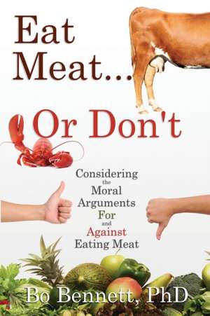 Eat Meat... or Don't de Bo Bennett