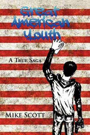 Great American Youth: A True Saga de Mike Scott