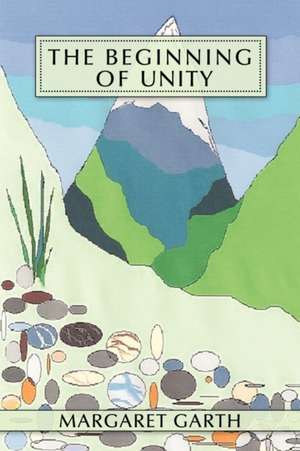 The Beginning of Unity de Margaret Garth