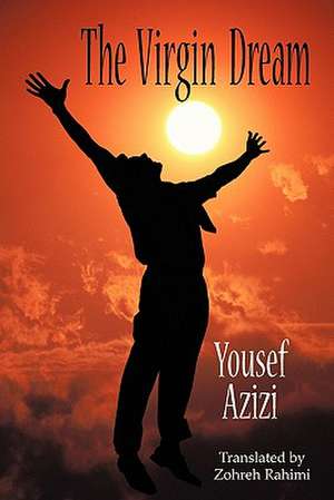 The Virgin Dream de Yousef Azizi