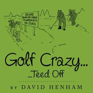 Golf Crazy... de David Henham