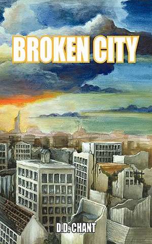 Broken City de D. D. Chant