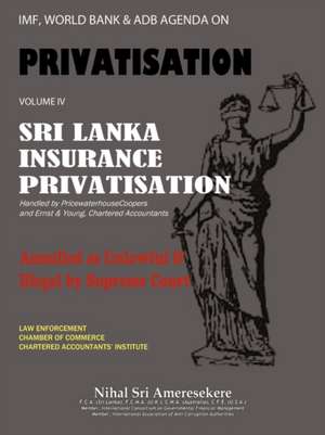 IMF, World Bank & Adb Agenda on Privatisation Volume IV de Nihal Sri Ameresekere