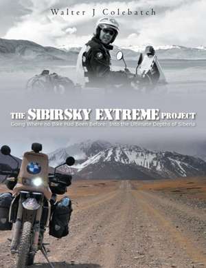 The Sibirsky Extreme Project de Walter J. Colebatch