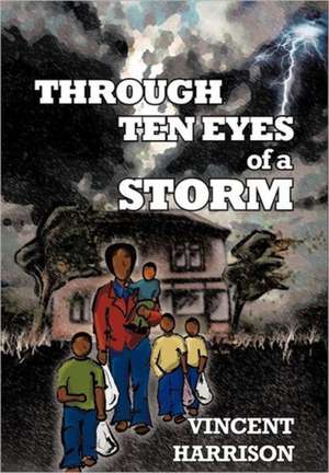 Through Ten Eyes of a Storm de Vincent Harrison