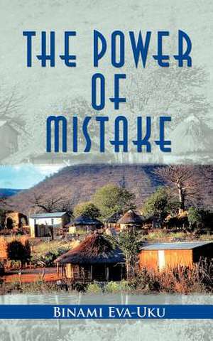 The Power of Mistake de Binami Eva-Uku