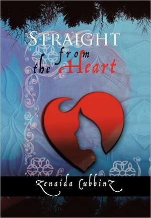 Straight from the Heart de Zenaida Cubbinz