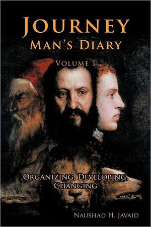 Journey Man's Diary-Volume I de Naushad H. Javaid