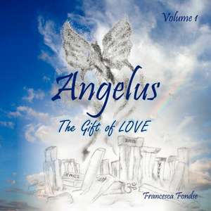 Angelus Volume I de Francesca Fondse