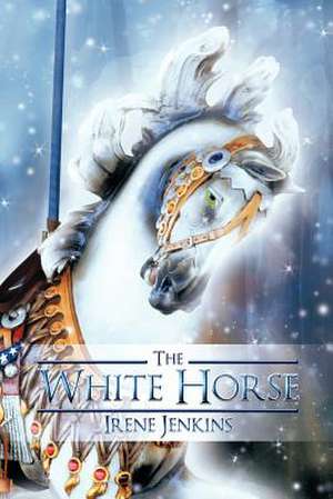 The White Horse de Irene Jenkins