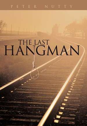 The Last Hangman de Peter Nutty