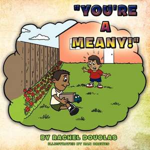 You're a Meany! de Rachel Douglas