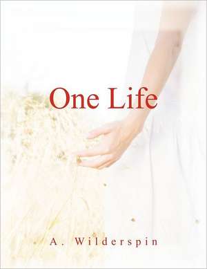 One Life de A. Wilderspin