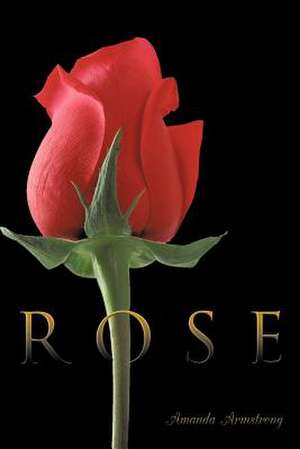 Rose de Amanda Armstrong