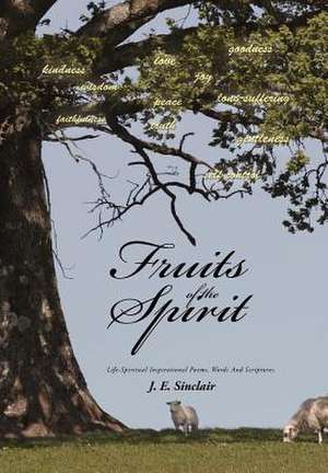 Fruits of the Spirit de J E Sinclair