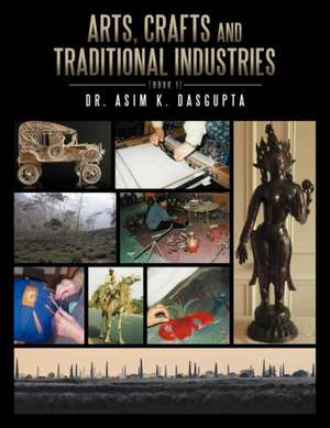 Arts, Crafts and Traditional Industries (Book 1) de Asim K. Dasgupta