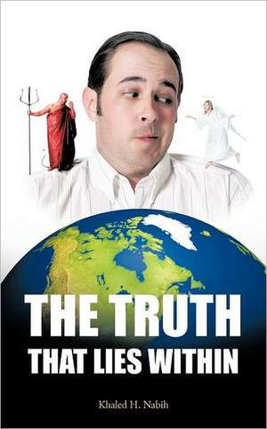 The Truth That Lies Within de Khaled H. Nabih