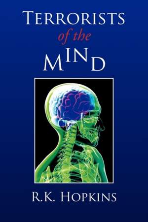 Terrorists of the Mind de R. K. Hopkins