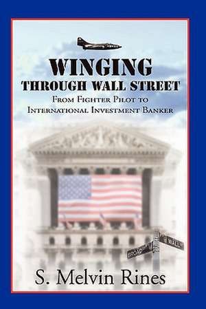 Winging Through Wall Street de S. Melvin Rines