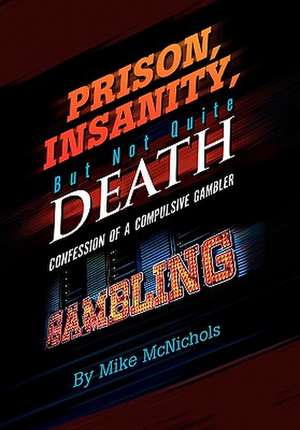 Prison, Insanity, But Not Quite Death de Mike McNichols