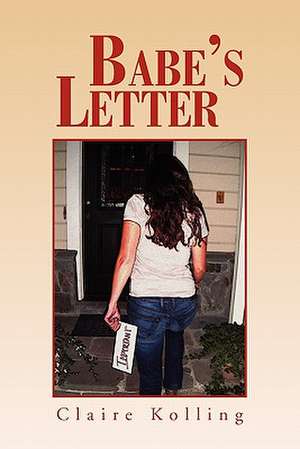 Babe's Letter de Claire Kolling