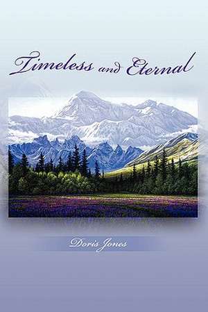 Timeless and Eternal de Doris Jones